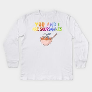 “You and I, are soupsnakes” Kids Long Sleeve T-Shirt